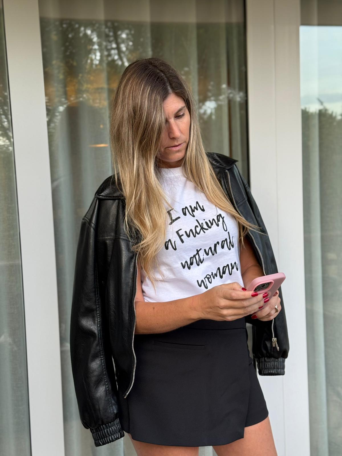 I am  a Fucking Natural Woman Tee